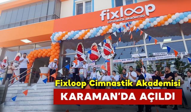 Fixloop Cimnastik Akademisi Karaman’da Açıldı!