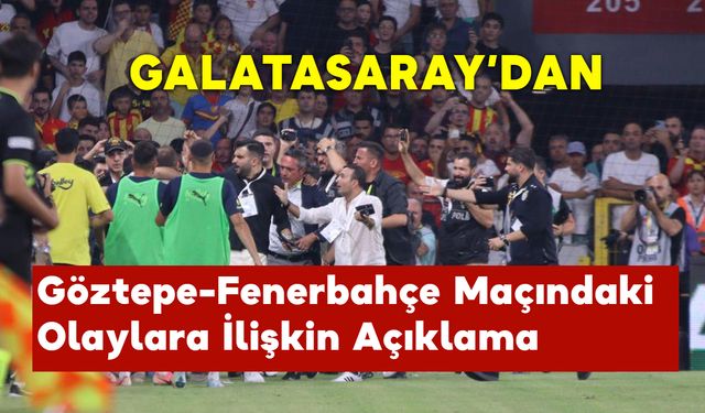 Galatasaray'dan Göztepe-Fenerbahçe Olaylarına İlişkin Açıklama