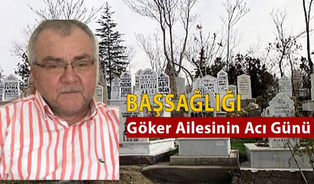 Göker Ailesinin Acı Günü