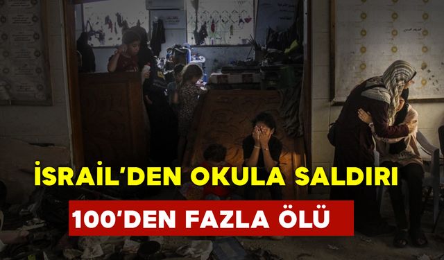 İsrail'den Okula Saldırı: 100'den Fazla Ölü