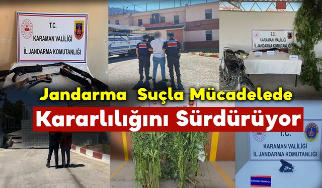 Jandarma  Suçla Mücadelede Kararlılığını Sürdürüyor