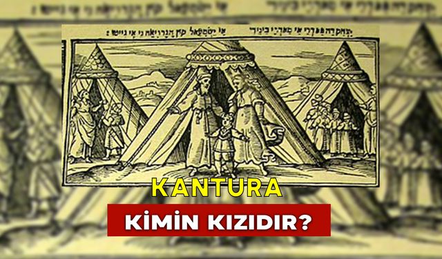 Kantura Kimin Kızıdır?