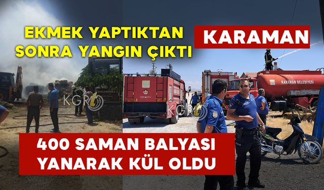 Karaman’da 400 Saman Balyası Yanarak Kül Oldu