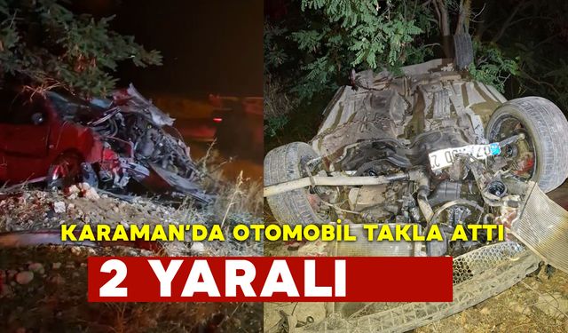 Karaman’da Kontrolden Çıkan Otomobil Takla Attı: 2 Yaralı