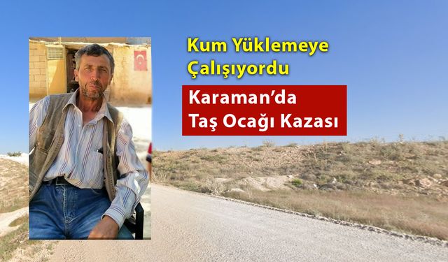 Karaman'da Taş Ocağı Kazası