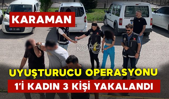 Karaman'da Uyuşturucudan 1'i Kadın 3 Kişi Yakalandı