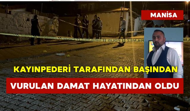 Kayınpederi Tarafından Başından Vurulan Damat Hayatından Oldu