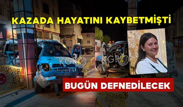 Kazada Hayatını Kaybeden Genç Kadın Bugün Defnedilecek