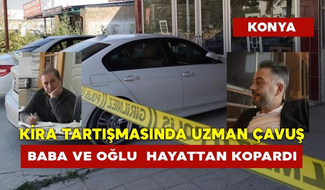 Kira Tartışmasında Uzman Çavuş Baba ve Oğlu  Hayattan Kopardı