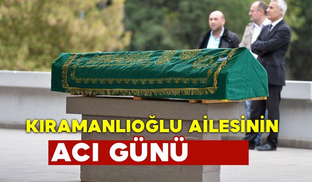 Kıramanlıoğlu Ailesinin Acı Günü