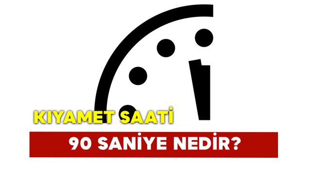 Kıyamet Saati 90 Saniye Nedir?