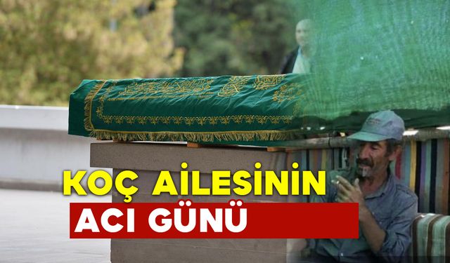 Koç Ailesinin Acı Kaybı