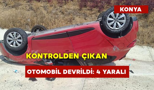 Kontrolden Çıkan Otomobil Devrildi: 4 Yaralı