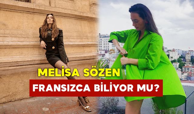 Melisa Sözen Fransızca Biliyor Mu?