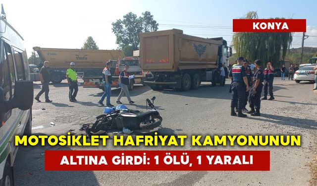 Motosiklet Hafriyat Kamyonunun Altına Girdi: 1 Ölü, 1 Yaralı