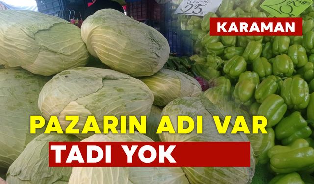 Pazarın Adı Var Tadı Yok