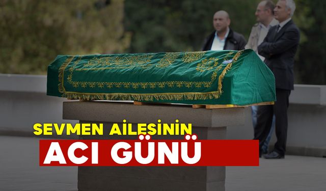 Sevmen Ailesinin Acı Günü