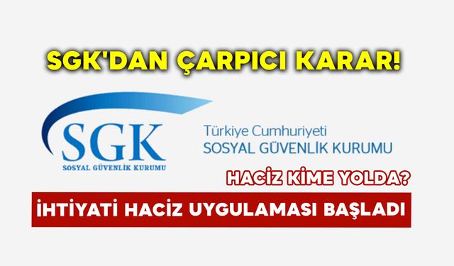 SGK Çarpıcı Karar: Haciz Kime Yolda?