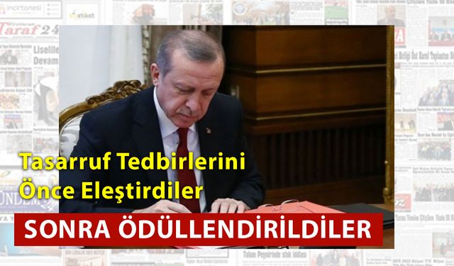 Tasarruf Tedbirlerini Önce Eleştirdiler Sonra Ödüllendirildiler