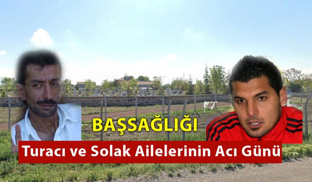 Turacı ve Solak Ailelerinin Acı Günü