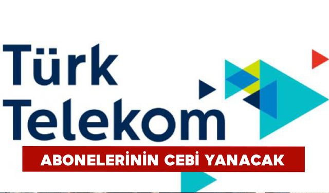 Türk Telekom Abonelerinin Cebi Yanacak