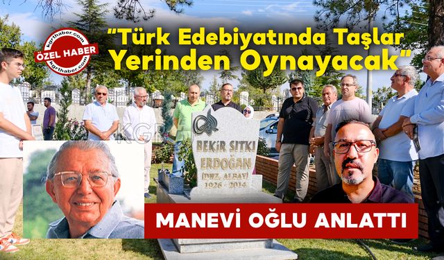 Ünlü Şair Bekir Sıtkı Erdoğan’ın Manevi Oğlu Anlattı: “Türk Edebiyatında Taşlar Yerinden Oynayacak”