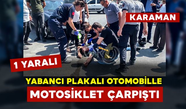 Yabancı Plakalı Otomobil ile Motosiklet Çarpıştı: 1 Yaralı