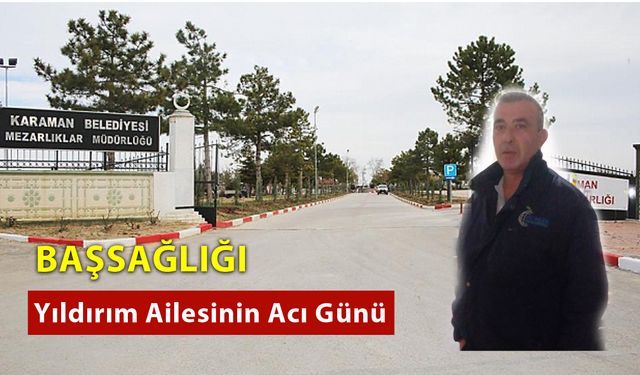 Yıldırım Ailesinin Acı Günü