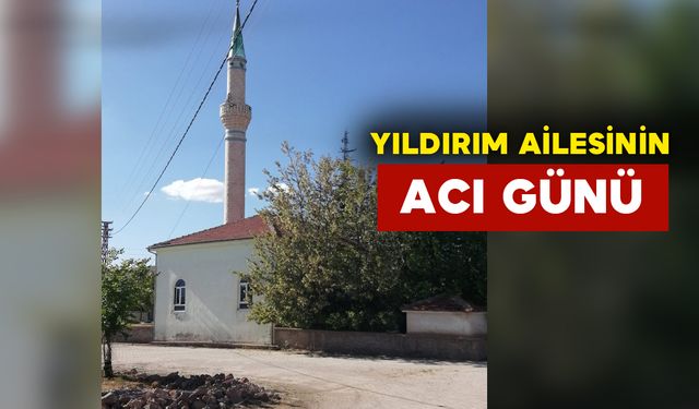 Yıldırım Ailesinin Acı Günü