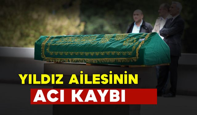 Yıldız Ailesinin Acı Günü