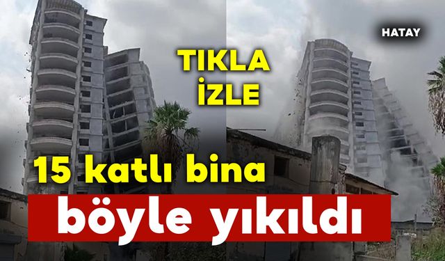 15 katlı bina böyle yıkıldı: o anlar kamerada