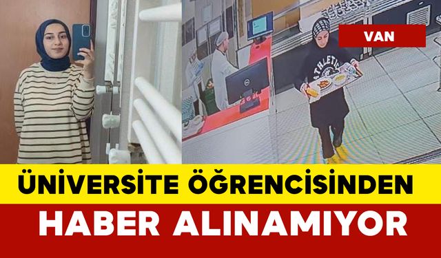 21 yaşındaki üniversite öğrencisinden haber alınamıyor