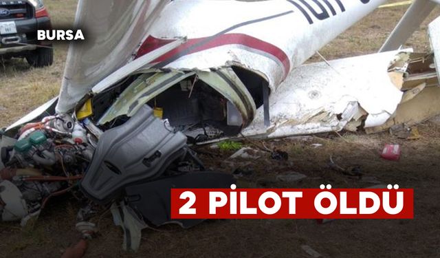 Bursa'da eğitim uçağı düştü: 2 pilot öldü