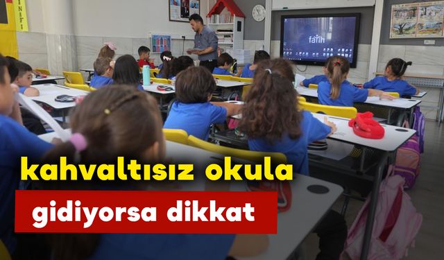 Çocuğunuz kahvaltı yapmadan okula gidiyorsa dikkat