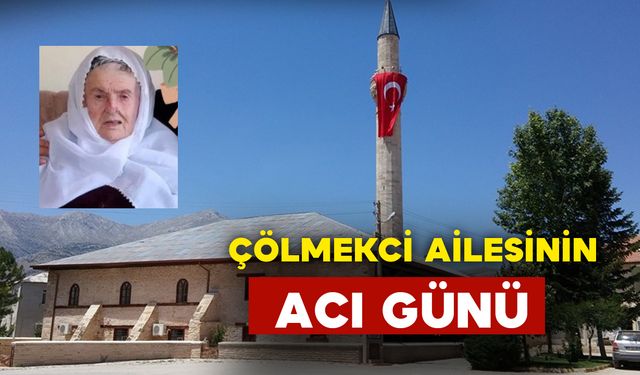 Çölmekci Ailesinin Acı Günü