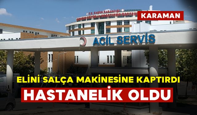 Elini salça makinesine kaptıran kadın hastanelik oldu