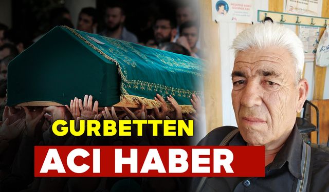 Gurbetten Acı Haber