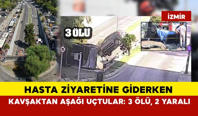 Hasta ziyaretine giderken kavşaktan aşağı uçtular: 3 ölü, 2 yaralı