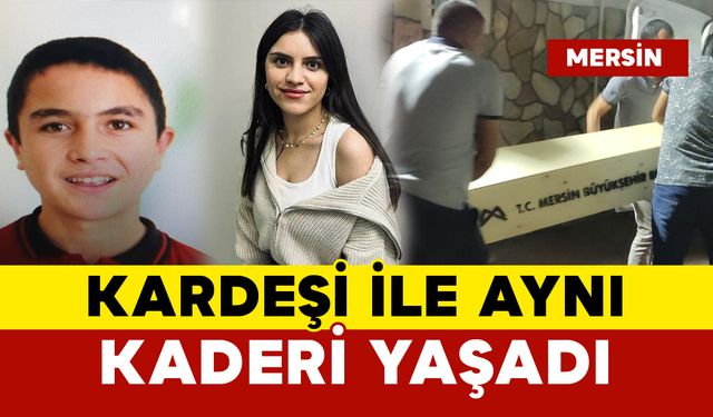 İki yıl sonra kardeşiyle aynı kaderi yaşadı