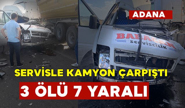 İşçi servisiyle kamyon çarpıştı: 3 ölü, 7 yaralı