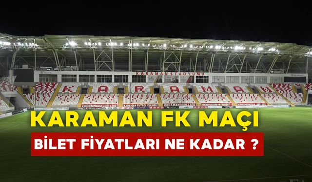 Karaman FK Menemen FK maçı bilet fiyatları ne kadar ?