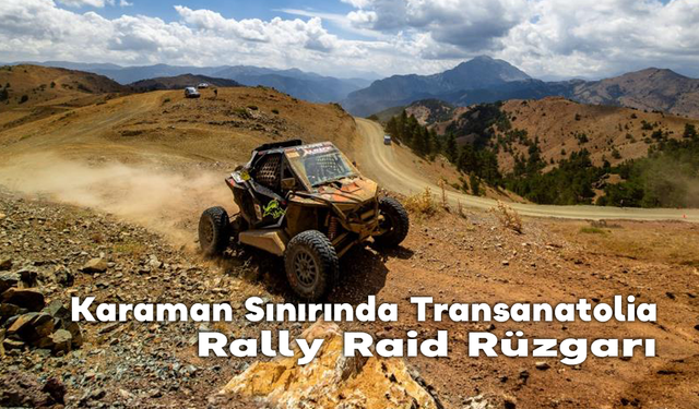 Karaman Sınırında Transanatolia Rally Raid Rüzgarı