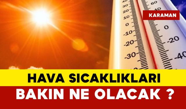 Karaman'da Ekim'de hava nasıl olacak ?