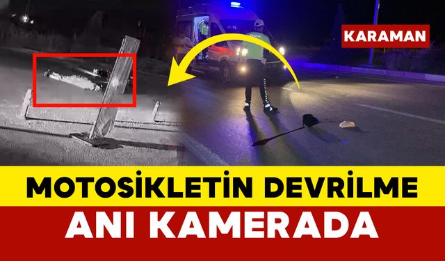 Karaman'da motosiklet devrilme anı kamerada