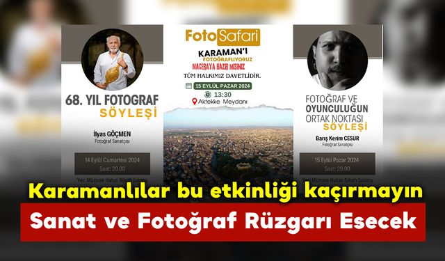 Karaman’da Sanat ve Fotoğraf Rüzgarı Esecek: İlyas Göçmen ve Barış Kerim Cesur Karaman'da