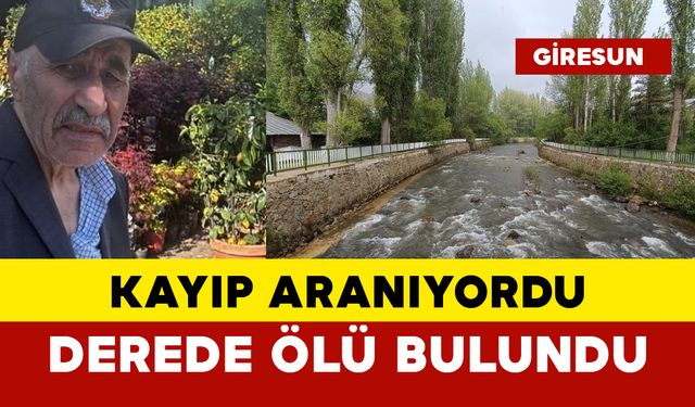 Kayıp aranıyordu... Derede ölü bulundu