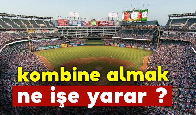 Kombine Almak Ne İşe Yarar?