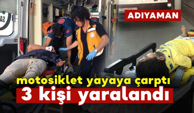 Motosiklet yayaya çarptı: 3 yaralı