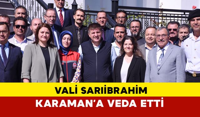 Sarıibrahim'in Karaman'dan Ayrılmadan Önce Son Mesajı Ne Oldu?