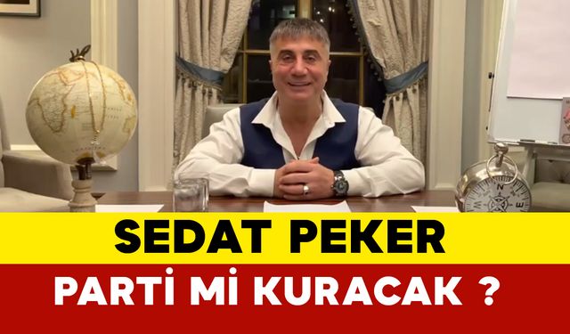 Sedat Peker parti mi kuracak? Beklenen açıklama geldi